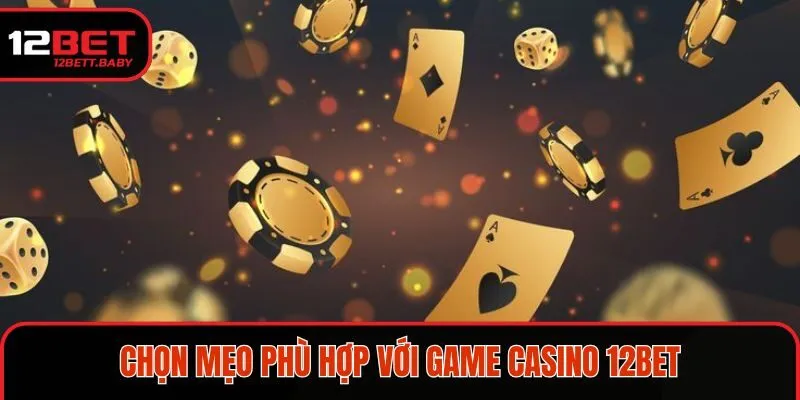 Mẹo hay phù hợp với từng game giúp tăng tỷ lệ chiến thắng