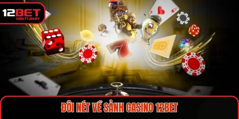 Đôi nét về sảnh game bài trực tuyến tại nhà cái 12BET