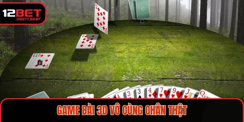 Game bài 3D vô cùng chân thật