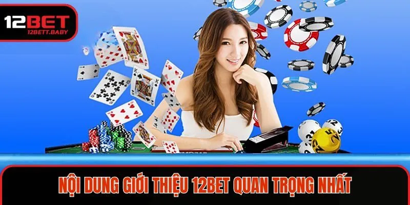 Những nội dung giới thiệu 12BET quan trọng nhất 