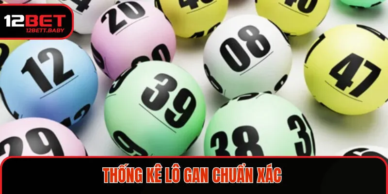 Thống kê lô gan hiệu quả cùng chuyên gia