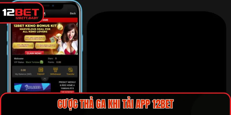 Ưu điểm khi tải app 12BET